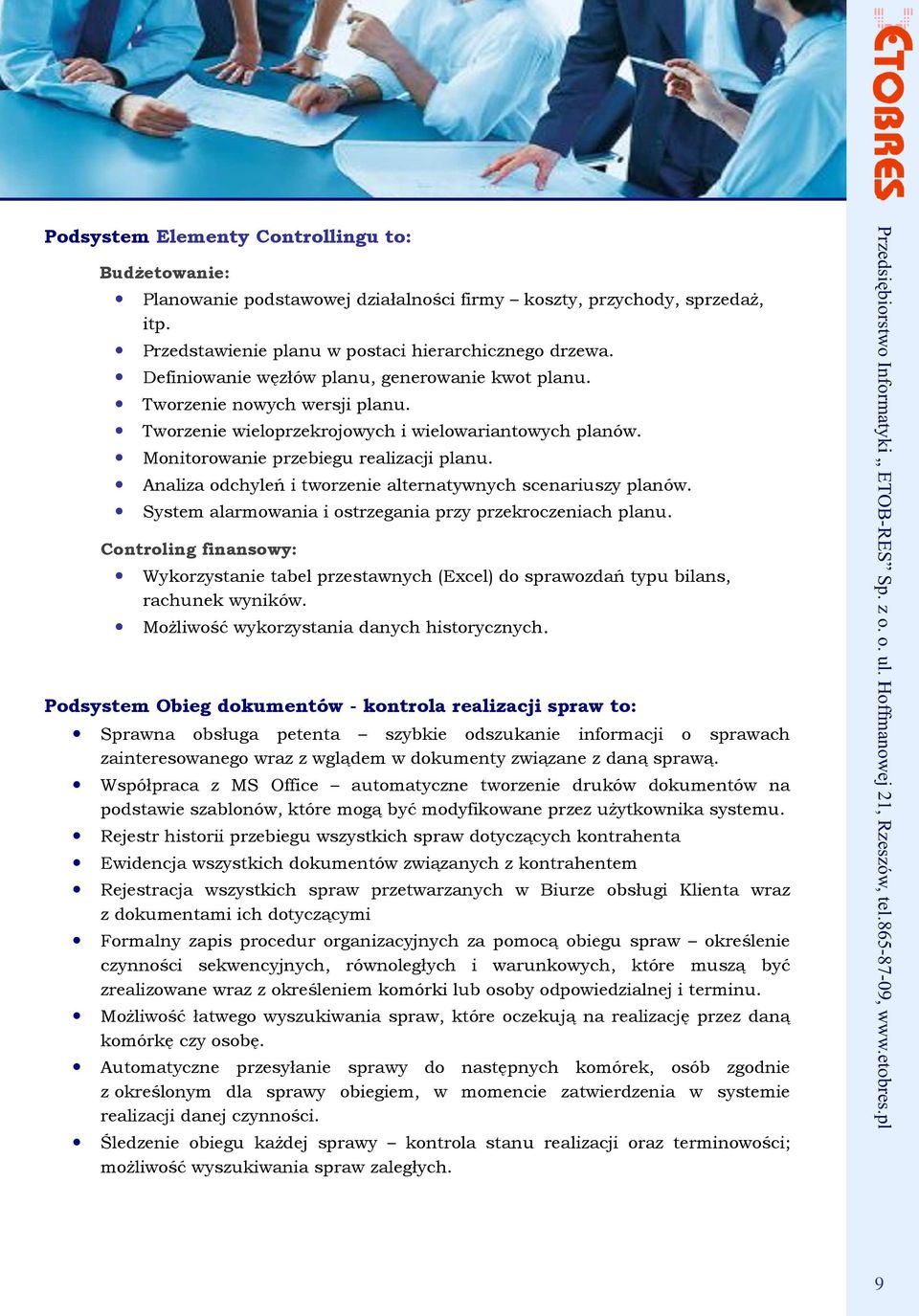 Analiza odchyleń i tworzenie alternatywnych scenariuszy planów. System alarmowania i ostrzegania przy przekroczeniach planu.