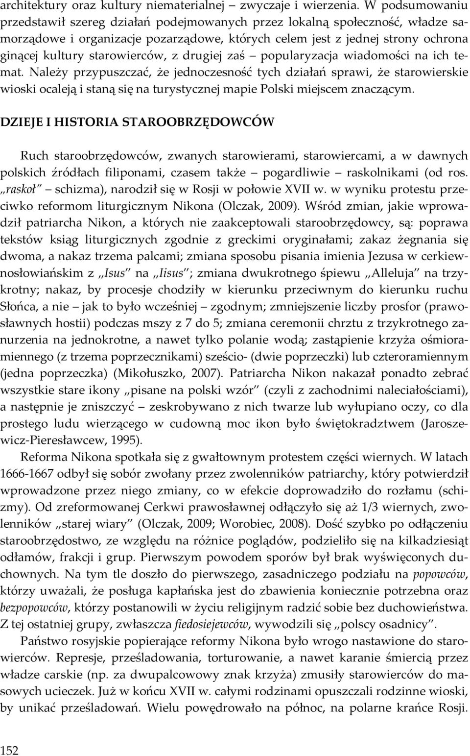 starowierców, z drugiej zaś popularyzacja wiadomości na ich temat.