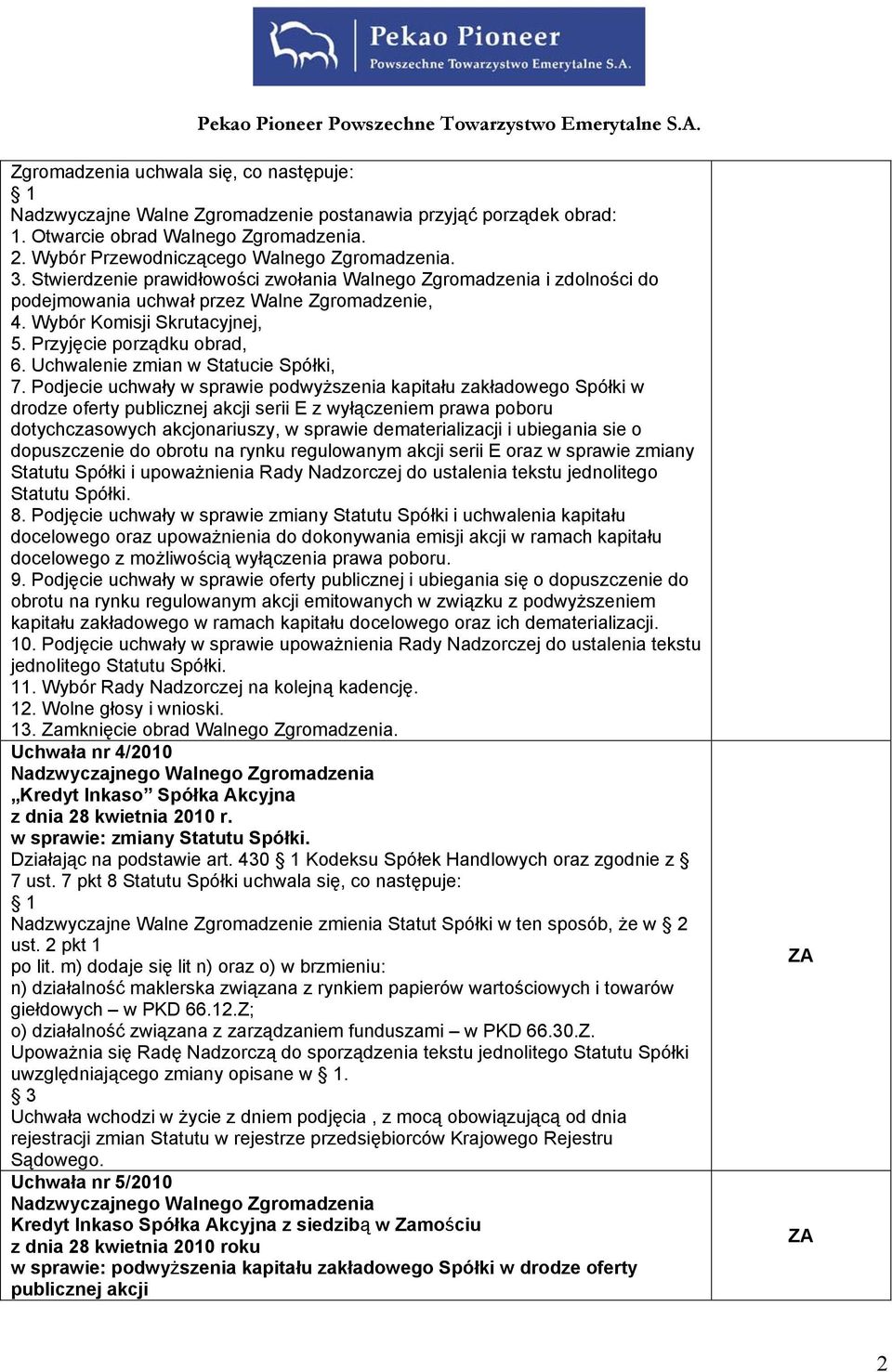 Uchwalenie zmian w Statucie Spółki, 7.