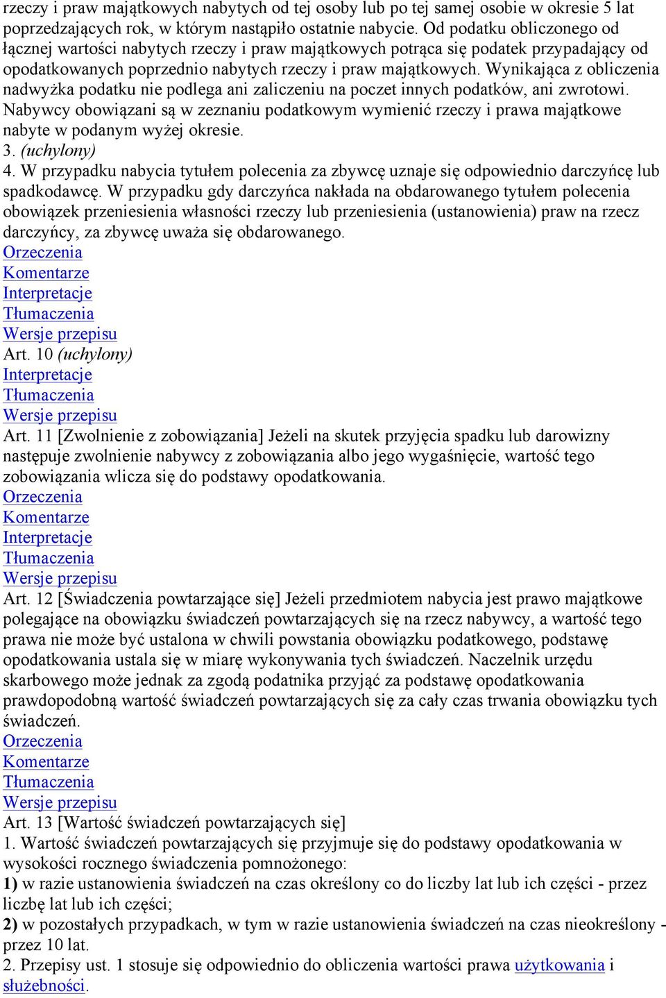 Wynikająca z obliczenia nadwyżka podatku nie podlega ani zaliczeniu na poczet innych podatków, ani zwrotowi.