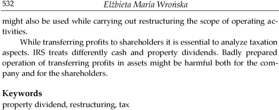 IRS treats differently cash and property dividends.