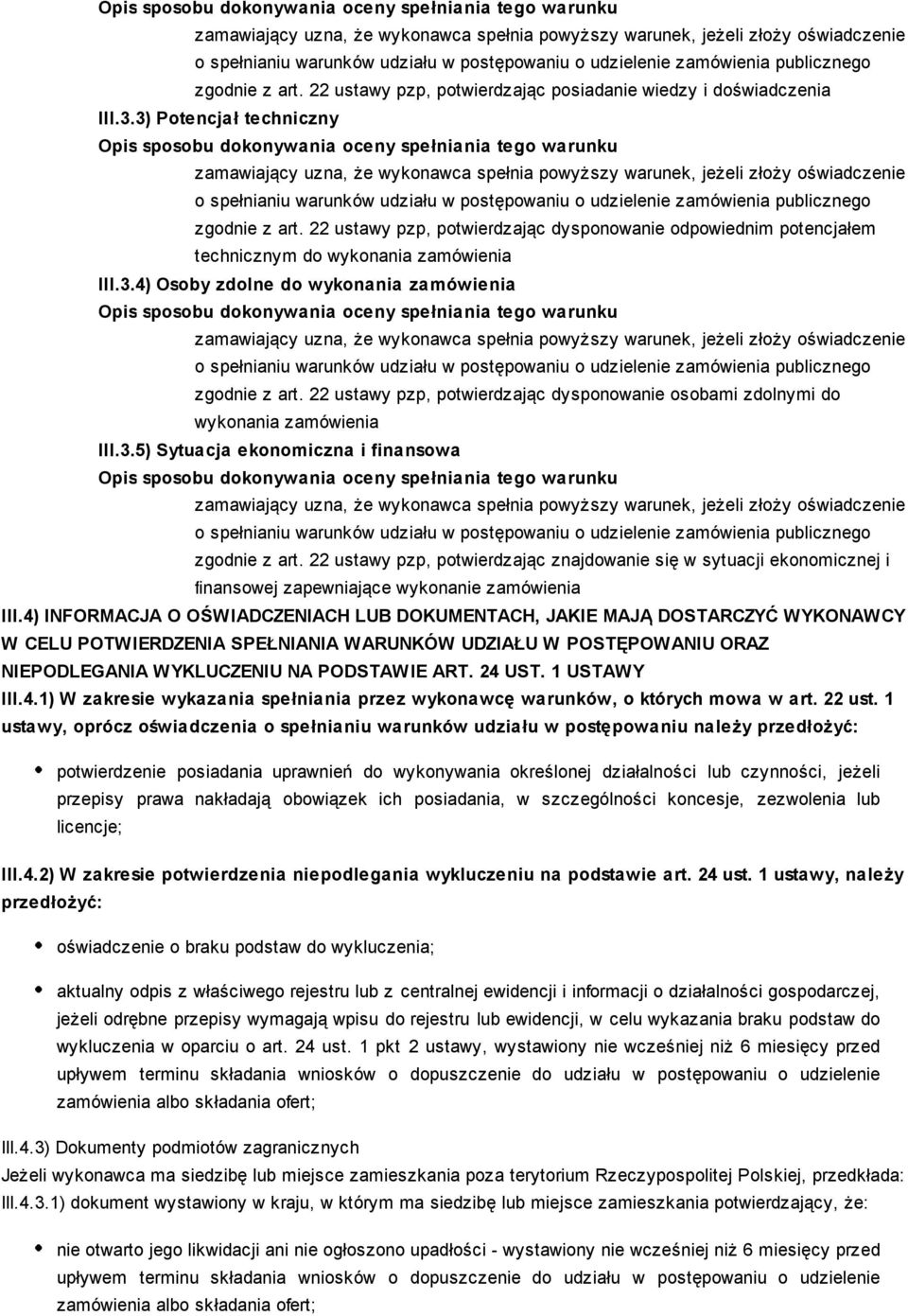 22 ustawy pzp, potwierdzając dysponowanie osobami zdolnymi do wykonania zamówienia III.3.5) Sytuacja ekonomiczna i finansowa zgodnie z art.