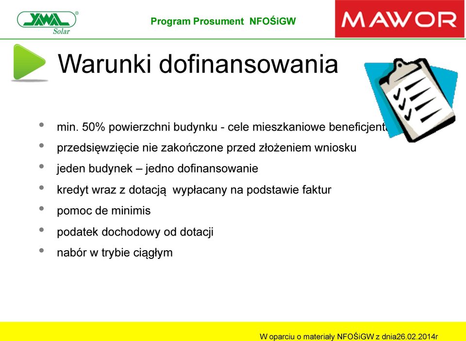 nie zakończone przed złożeniem wniosku jeden budynek jedno dofinansowanie