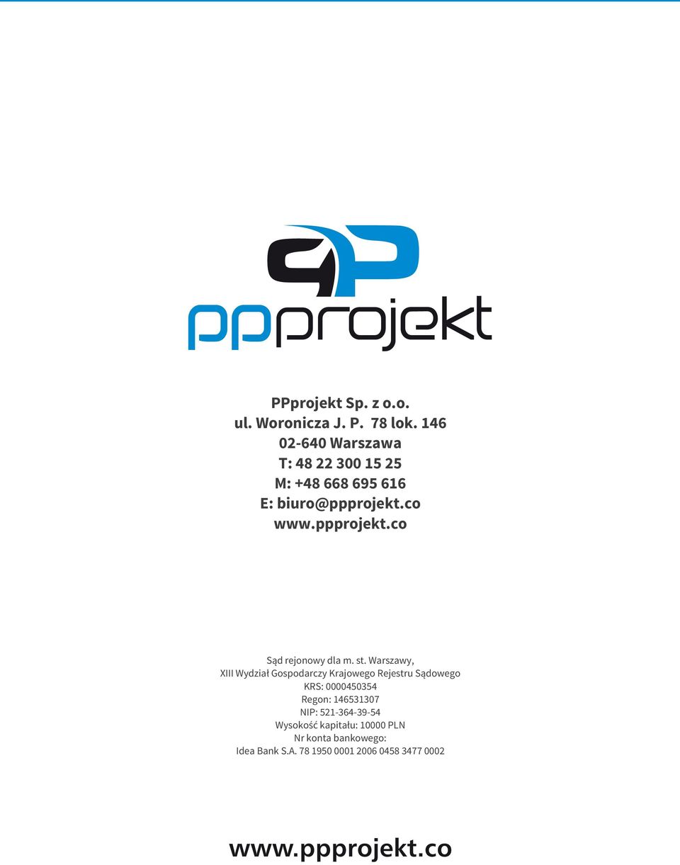 KRS: 0000450354 Regon: 146531307 NIP: 521-364-39-54 Wysokość