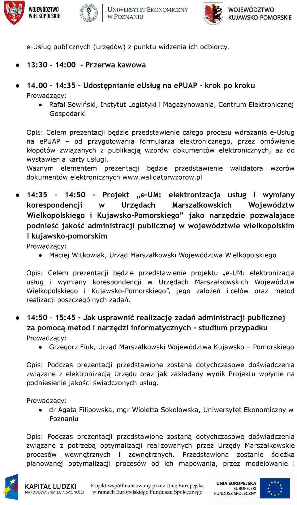 wdrażania e-usług na epuap od przygotowania formularza elektronicznego, przez omówienie kłopotów związanych z publikacją wzorów dokumentów elektronicznych, aż do wystawienia karty usługi.
