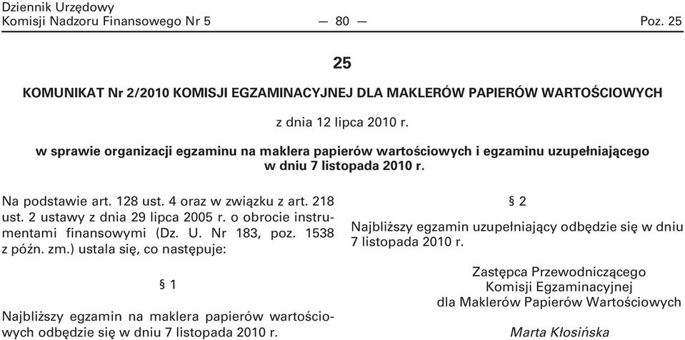 2 ustawy z dnia 29 lipca 2005 r. o obrocie instrumentami finansowymi (Dz. U. Nr 183, poz. 1538 z późn. zm.