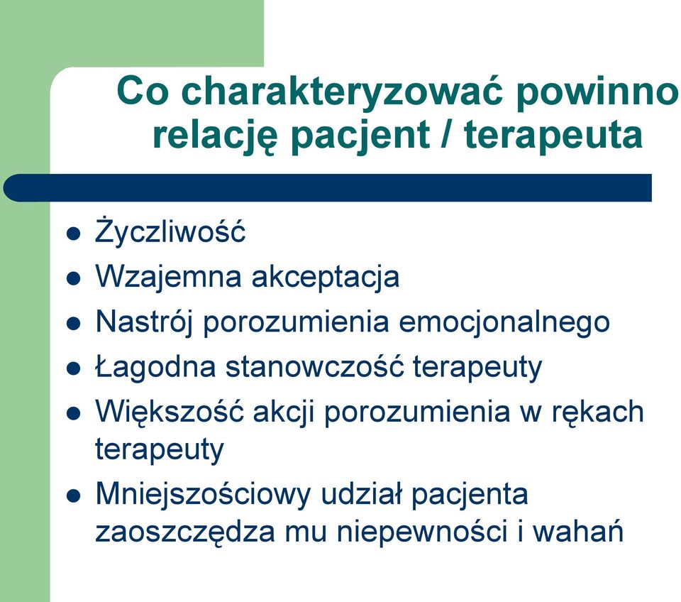 stanowczość terapeuty Większość akcji porozumienia w rękach