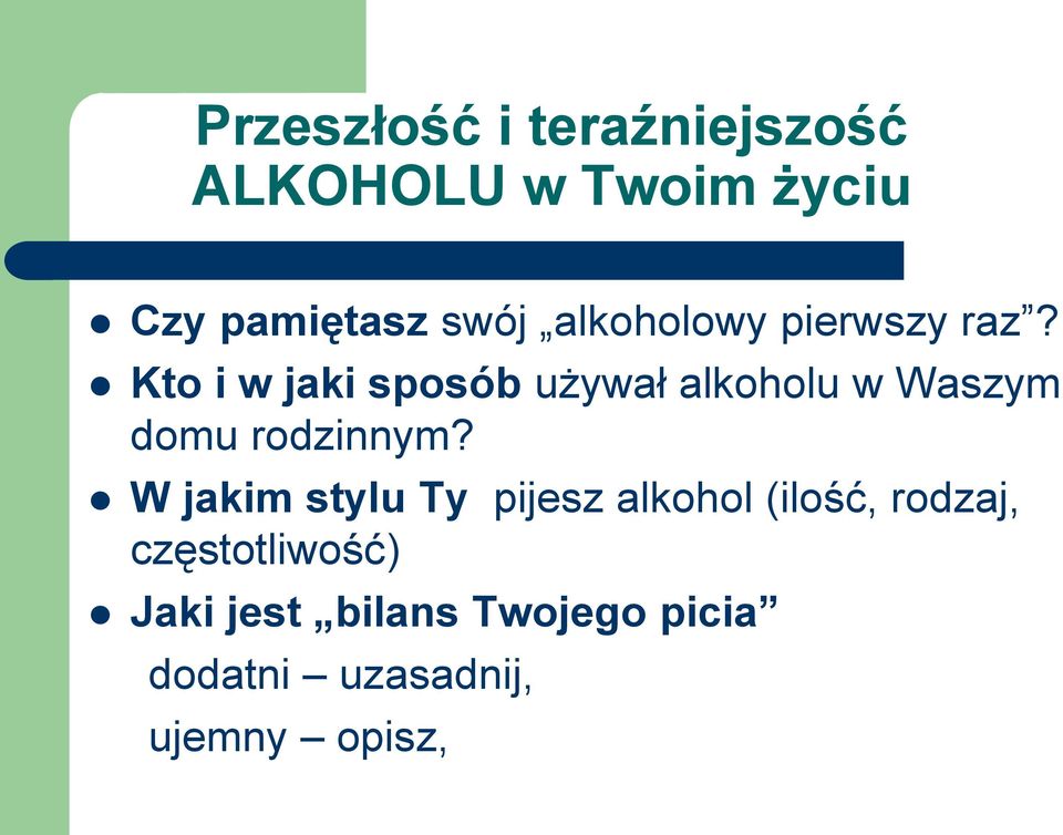 Kto i w jaki sposób używał alkoholu w Waszym domu rodzinnym?