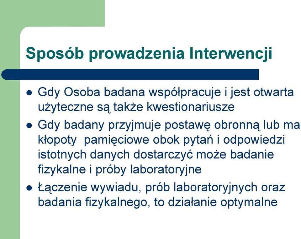 pytań i odpowiedzi istotnych danych dostarczyć może badanie fizykalne i próby