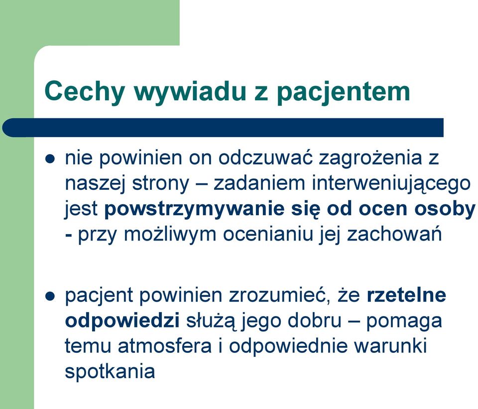 przy możliwym ocenianiu jej zachowań pacjent powinien zrozumieć, że