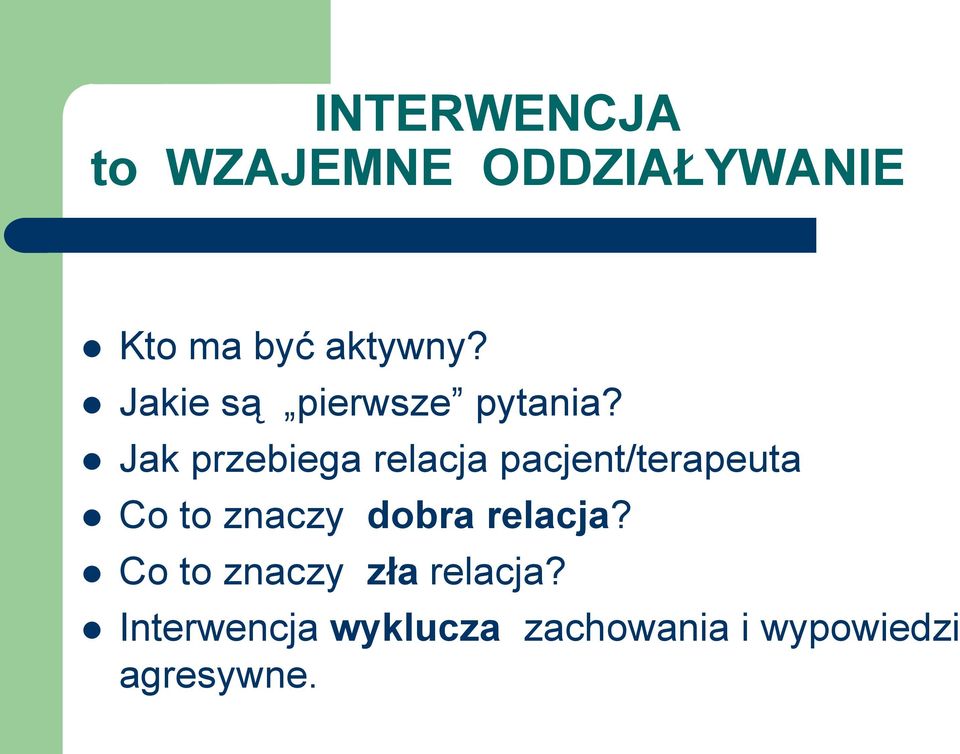 Jak przebiega relacja pacjent/terapeuta Co to znaczy dobra