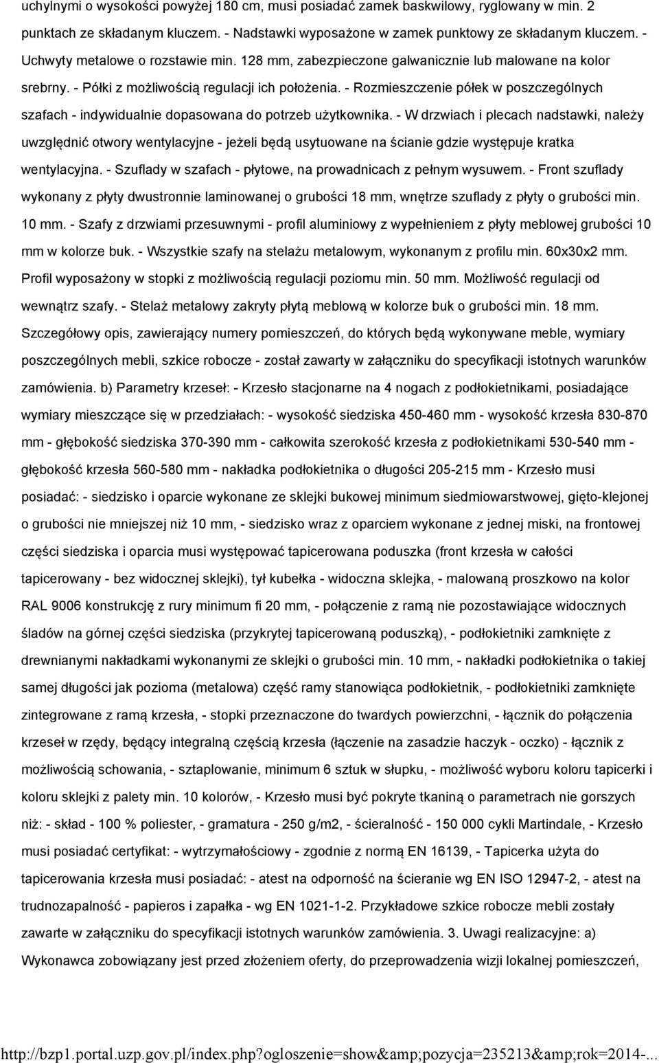 - Rozmieszczenie półek w poszczególnych szafach - indywidualnie dopasowana do potrzeb użytkownika.