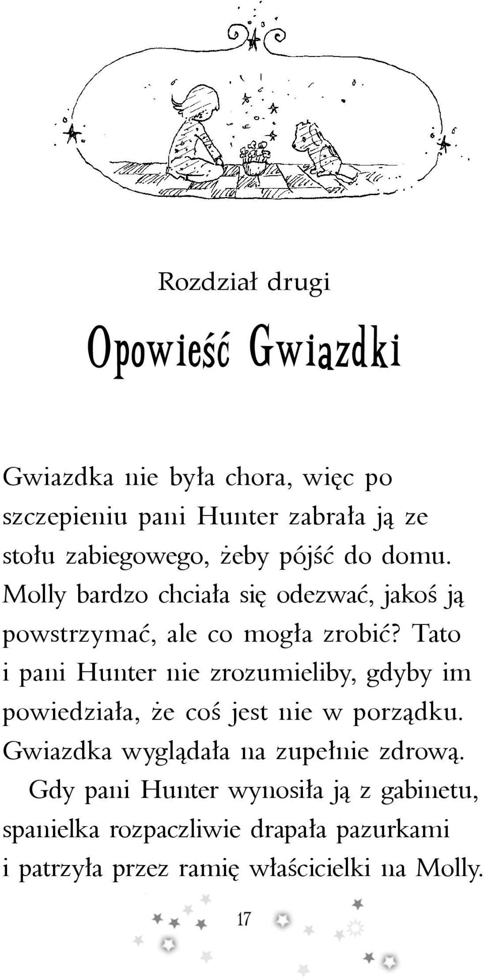 Tato i pani Hunter nie zrozumieliby, gdyby im powiedziała, że coś jest nie w porządku.