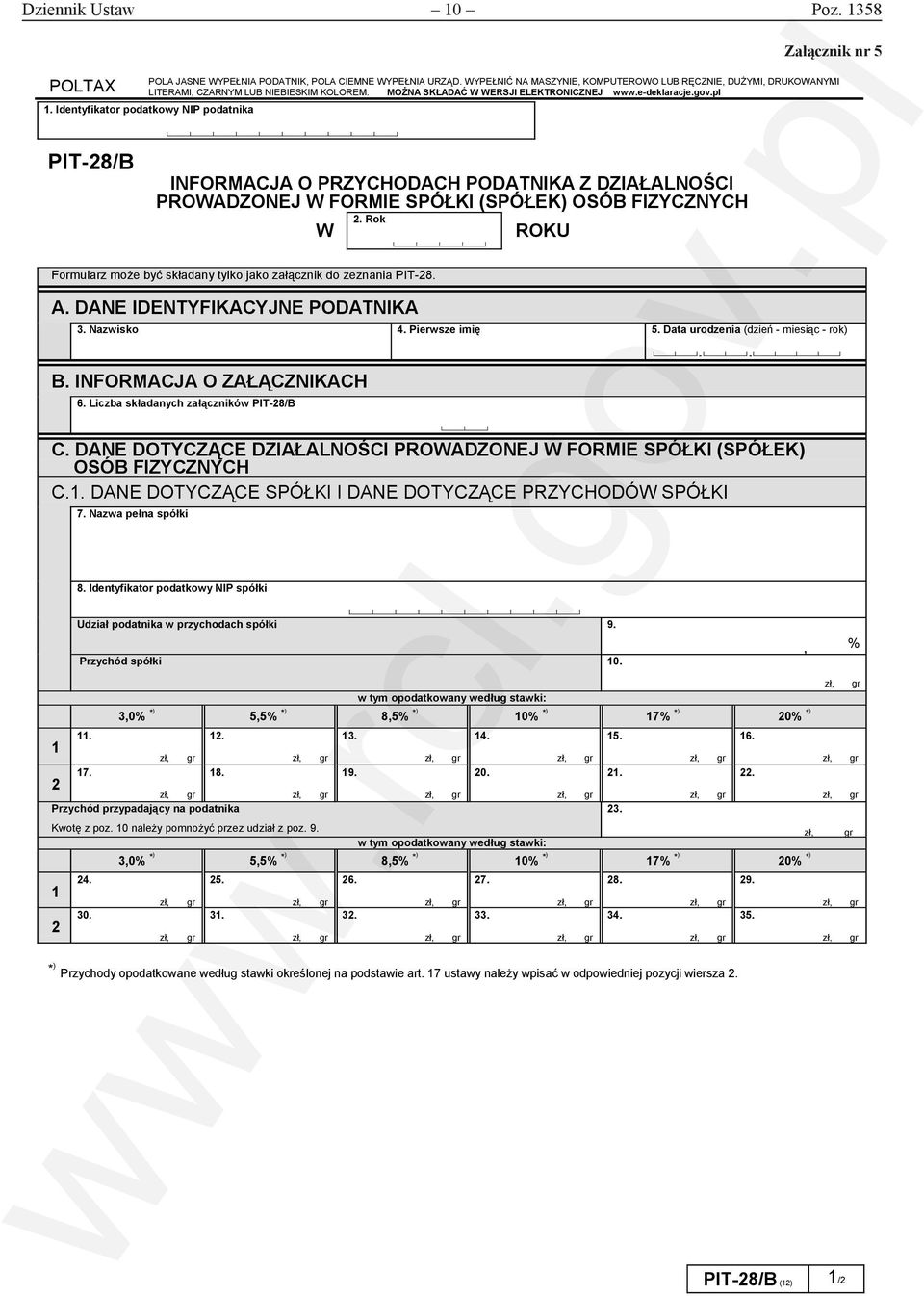 Identyfikator podatkowy NIP a Załącznik nr 5 Załącznik nr 5 PIT-28/B INFORMACJA O PRZYCHODACH PODATNIKA Z DZIAŁALNOŚCI PROWADZONEJ W FORMIE SPÓŁKI (SPÓŁEK) OSÓB FIZYCZNYCH W 2.