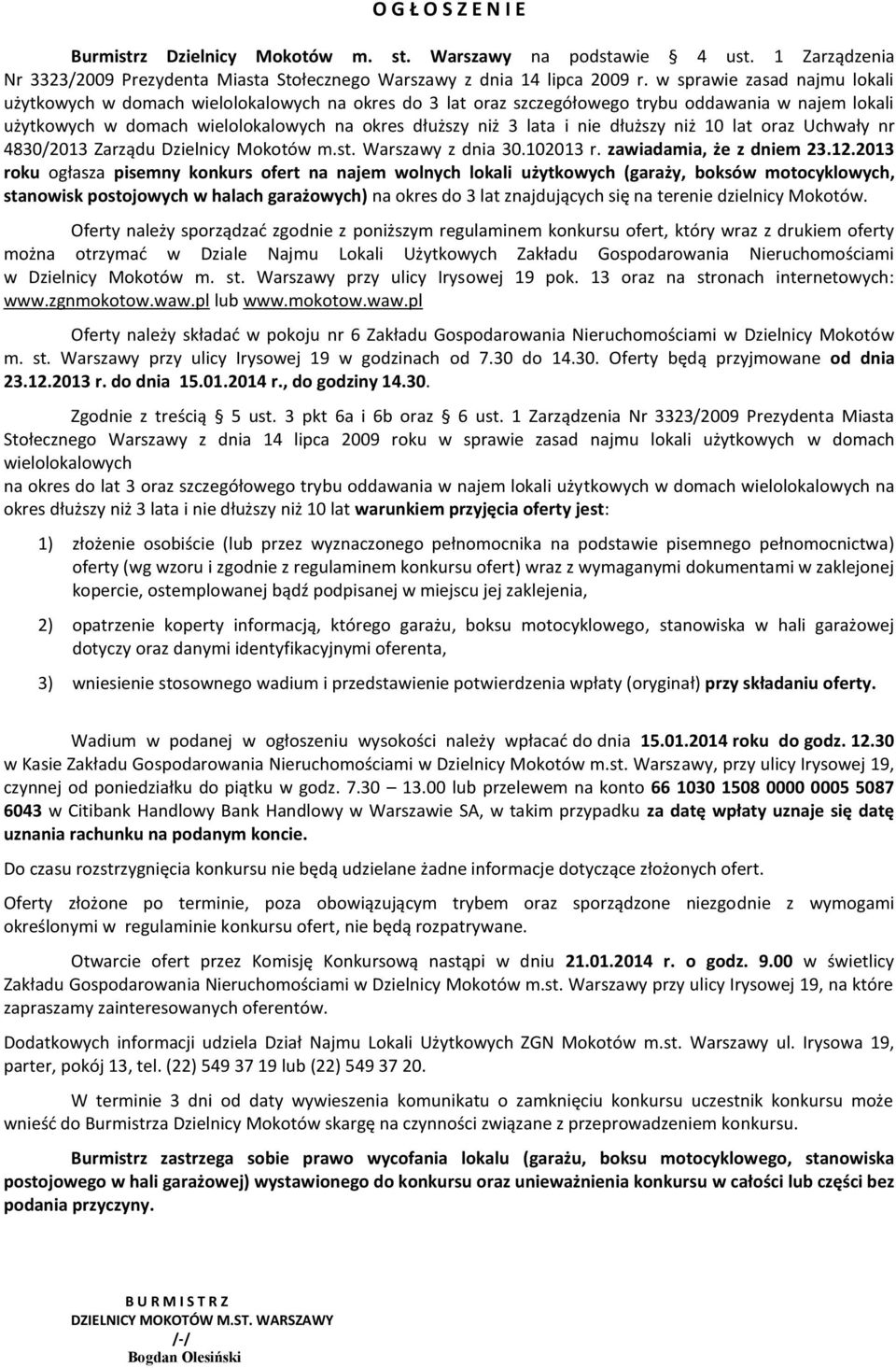 nie dłuższy niż 10 lat oraz Uchwały nr 4830/2013 Zarządu Dzielnicy Mokotów m.st. Warszawy z dnia 30.102013 r. zawiadamia, że z dniem 23.12.