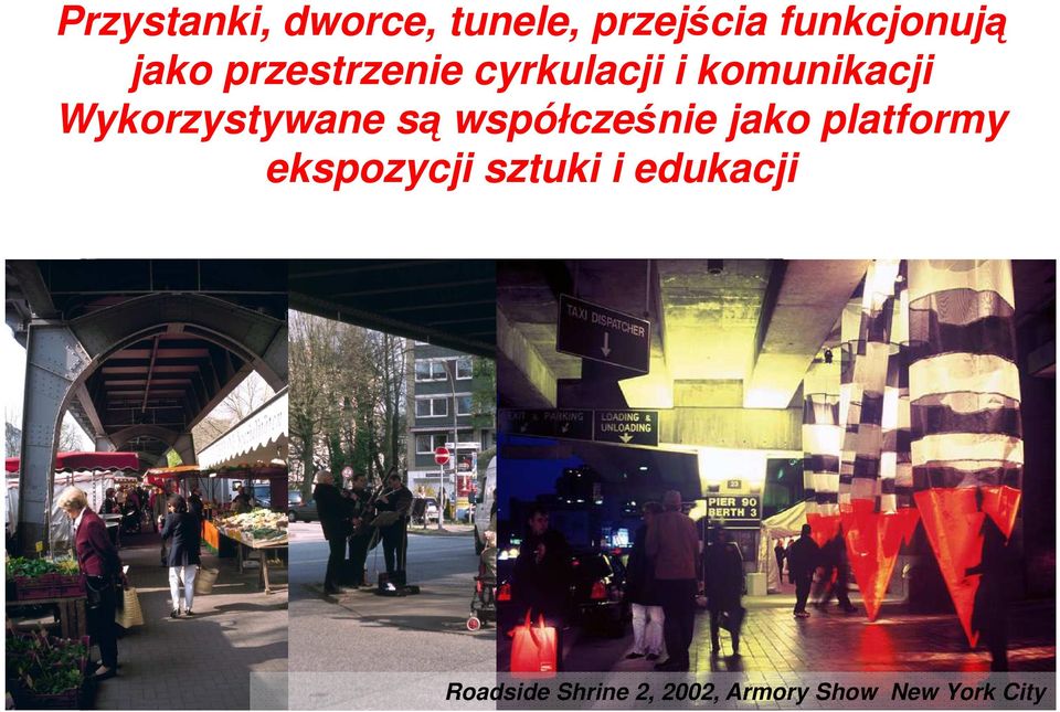 są współcześnie jako platformy ekspozycji sztuki i