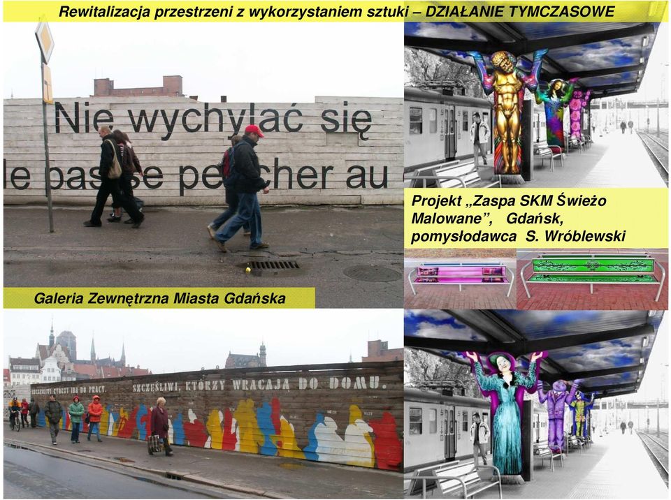 SKM ŚwieŜo Malowane, Gdańsk, pomysłodawca S.