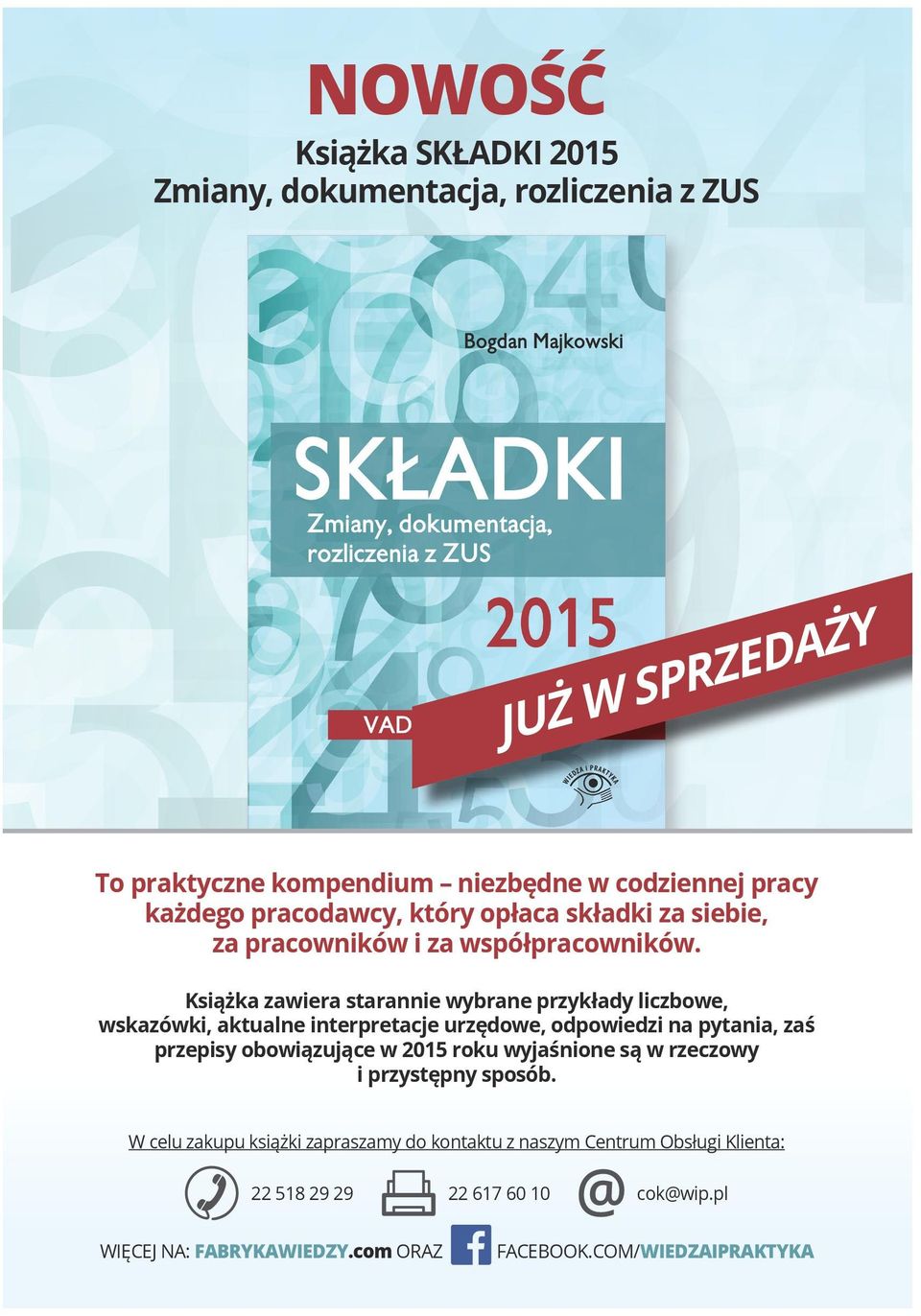 Książka zawiera starannie wybrane przykłady liczbowe, wskazówki, aktualne interpretacje urzędowe, odpowiedzi na pytania, zaś przepisy obowiązujące w