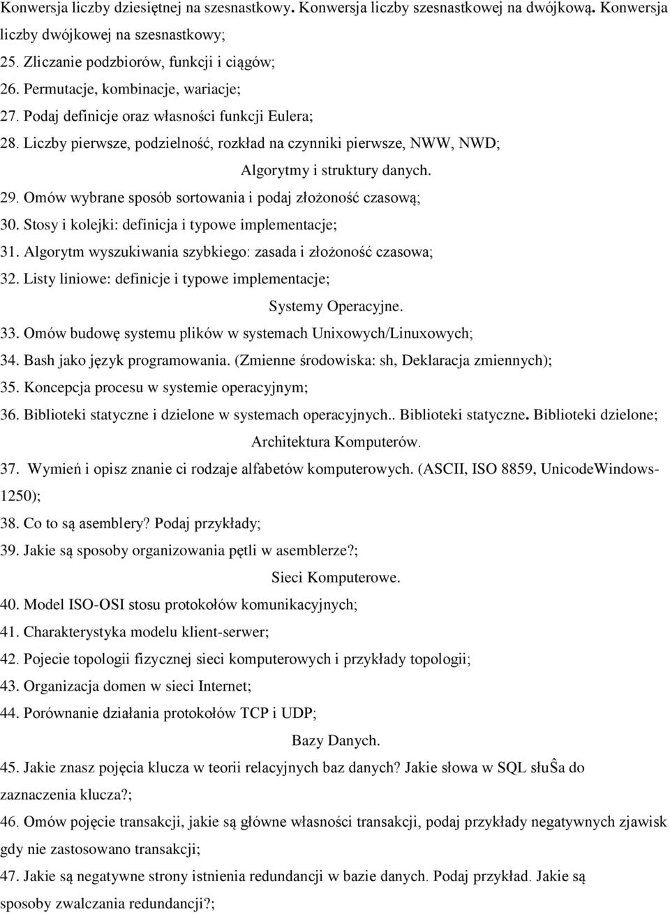 Omów wybrane sposób sortowania i podaj złożoność czasową; 30. Stosy i kolejki: definicja i typowe implementacje; 31. Algorytm wyszukiwania szybkiego: zasada i złożoność czasowa; 32.
