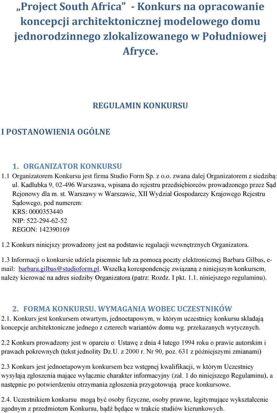 Kadłubka 9, 02-496 Warszawa, wpisana do rejestru przedsiębiorców prowadzonego przez Sąd Rejonowy dla m. st.