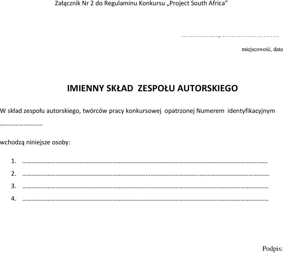 zespołu autorskiego, twórców pracy konkursowej opatrzonej