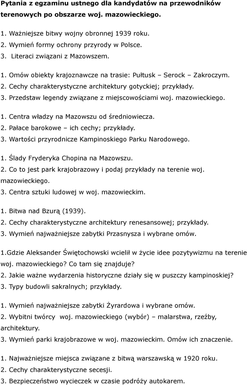 Przedstaw legendy związane z miejscowościami woj. 1. Centra władzy na Mazowszu od średniowiecza. 2. Pałace barokowe ich cechy; przykłady. 3. Wartości przyrodnicze Kampinoskiego Parku 1.