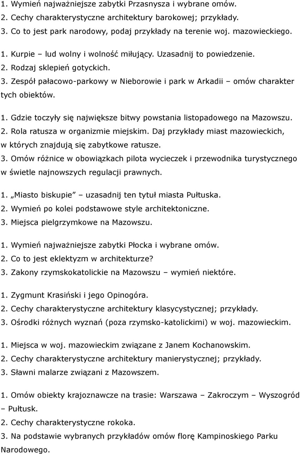 Gdzie toczyły się największe bitwy powstania listopadowego na Mazowszu. 2. Rola ratusza w organizmie miejskim. Daj przykłady miast mazowieckich, w których znajdują się zabytkowe ratusze. 3.