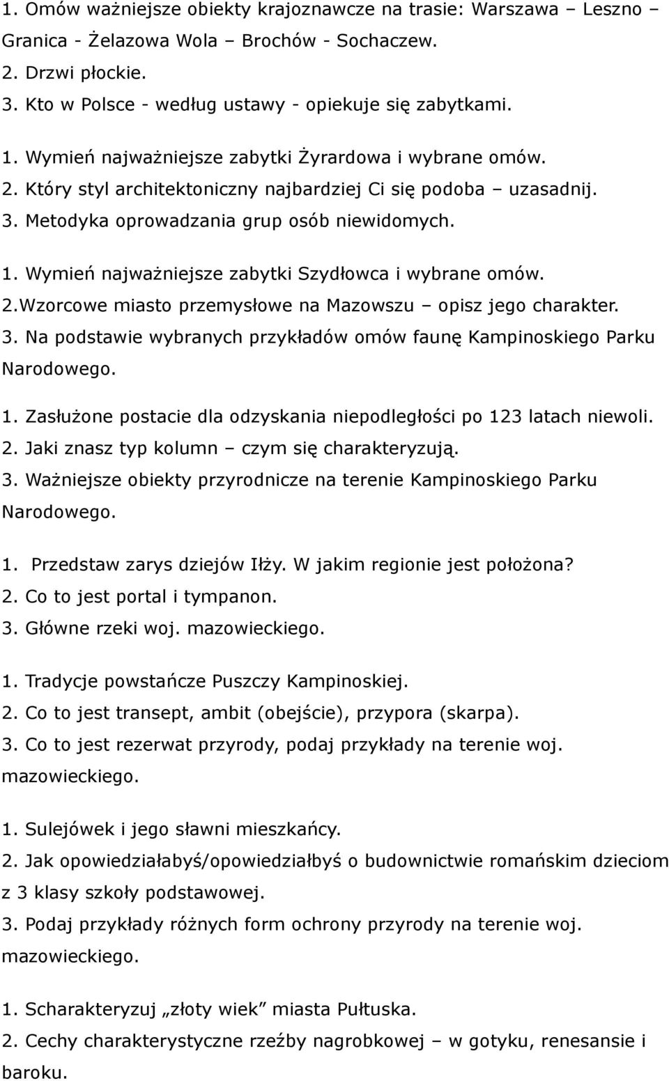 Wymień najważniejsze zabytki Szydłowca i wybrane omów. 2.Wzorcowe miasto przemysłowe na Mazowszu opisz jego charakter. 3. Na podstawie wybranych przykładów omów faunę Kampinoskiego Parku 1.