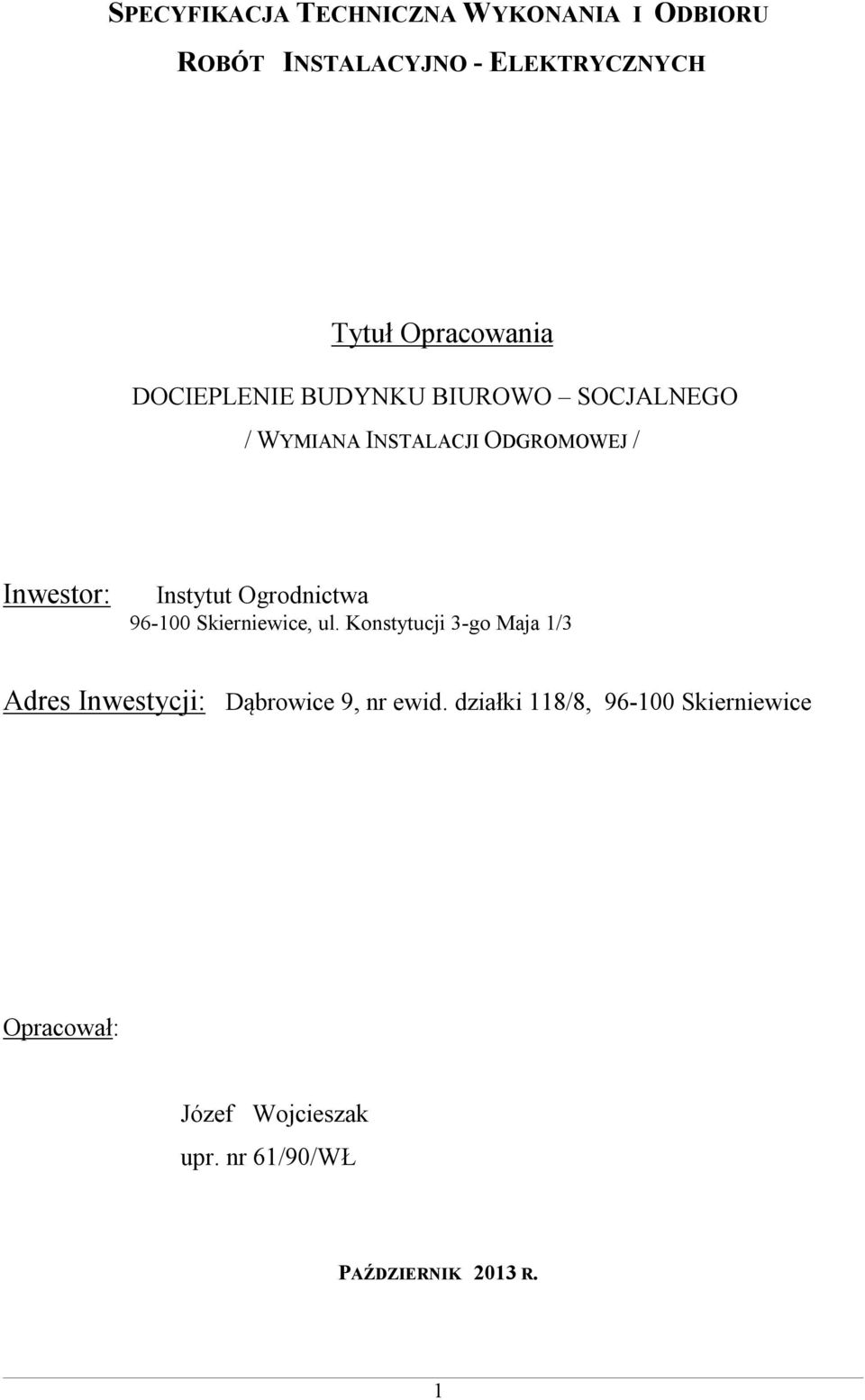 Ogrodnictwa 96-100 Skierniewice, ul.