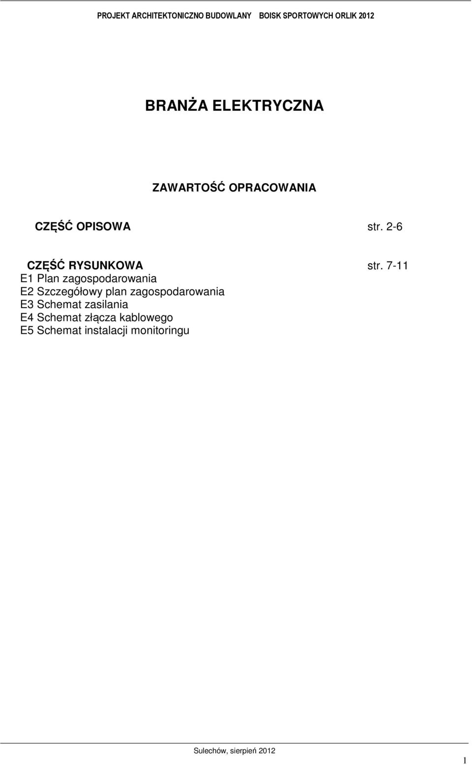 7-11 E1 Plan zagospodarowania E2 Szczegółowy plan zagospodarowania E3 Schemat