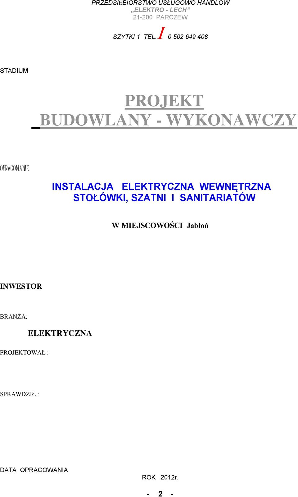 ELEKTRYCZNA WEWNĘTRZNA STOŁÓWKI, SZATNI I SANITARIATÓW W MIEJSCOWOŚCI Jabłoń
