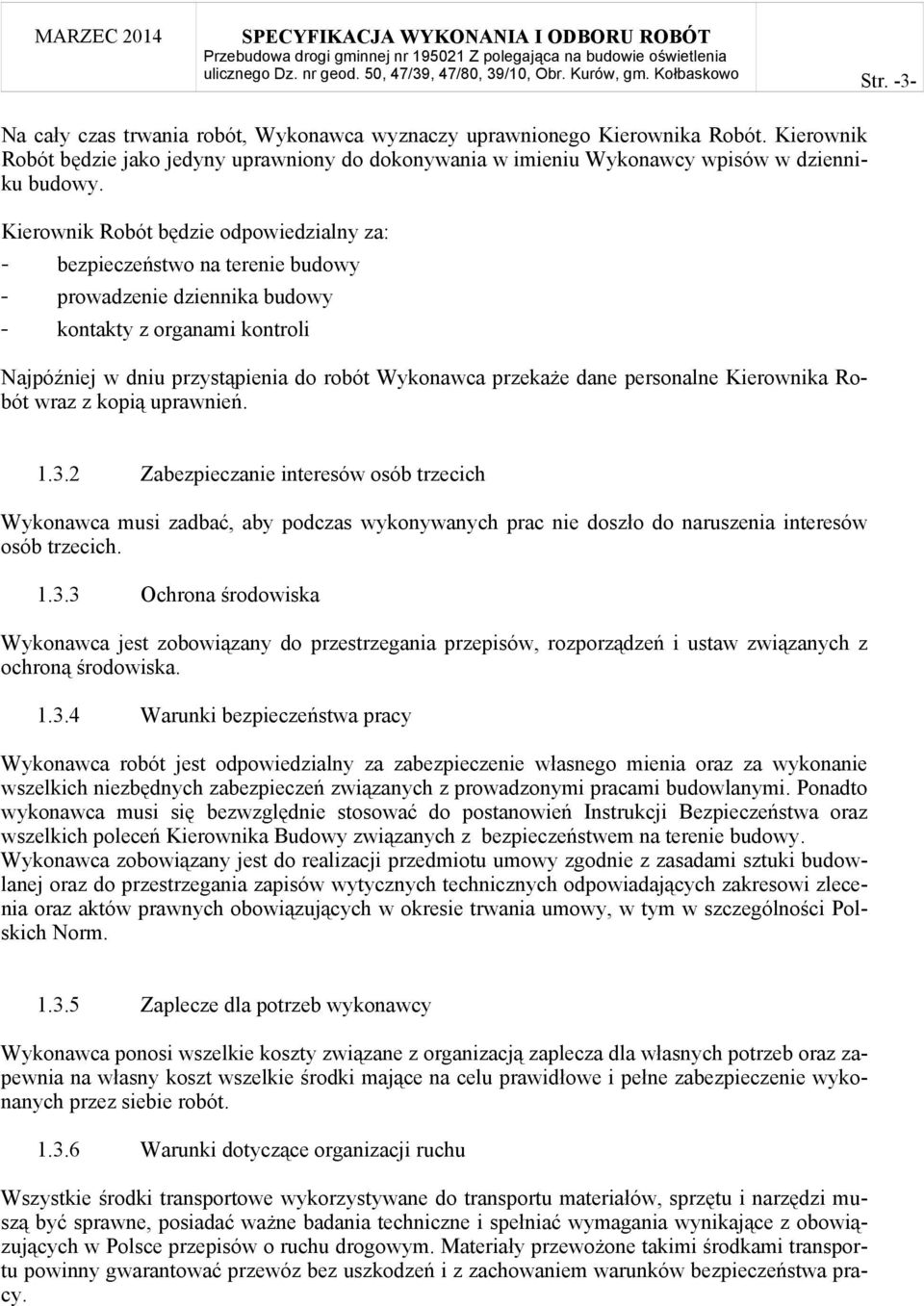 dane personalne Kierownika Robót wraz z kopią uprawnień. 1.3.