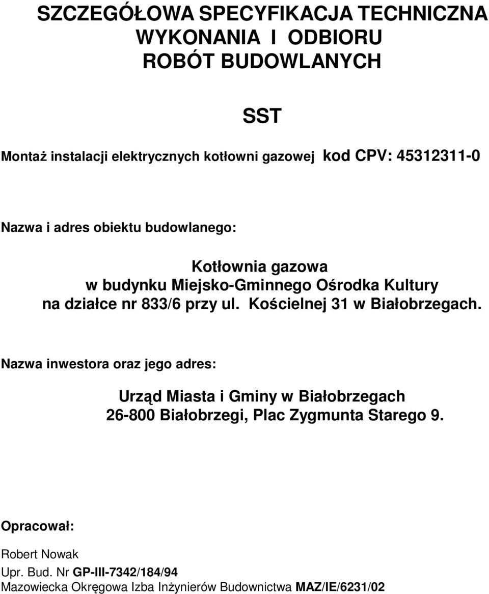 przy ul. Kościelnej 31 w Białobrzegach.