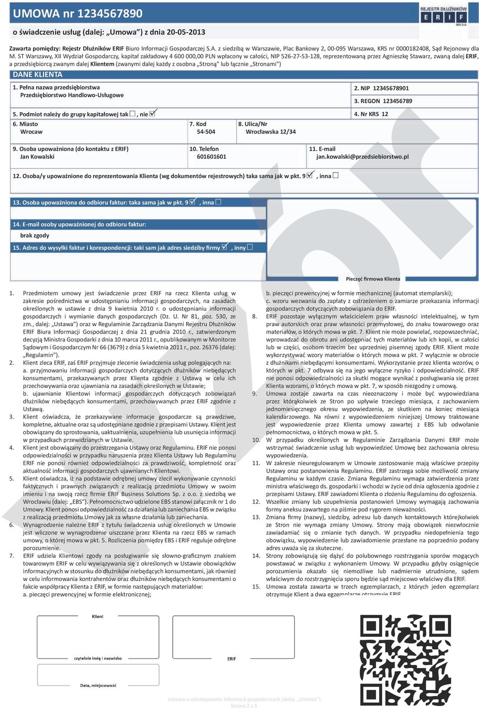 Klientem (zwanymi dalej każdy z osobna Stroną lub łącznie Stronami ) Wrocaw 601601601 Wrocławska 12/34 12.