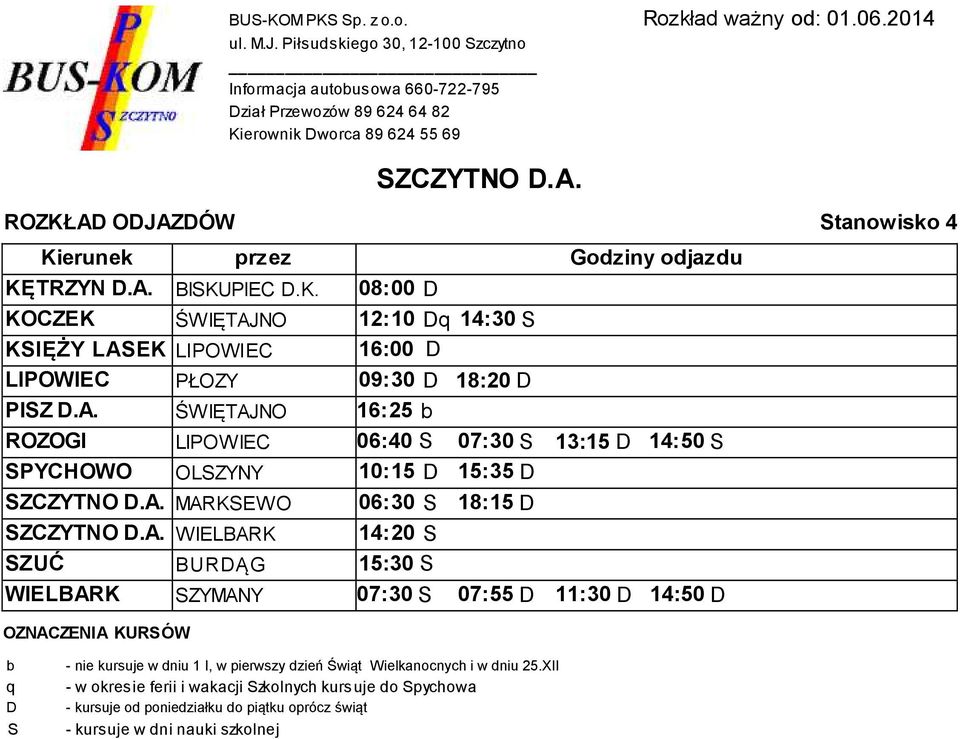 WIELBARK 14:20 ZUĆ BURĄG 15:30 WIELBARK ZYMANY 07:30 07:55 11:30 14:50 q - w okres ie ferii i wakacji zkolnych