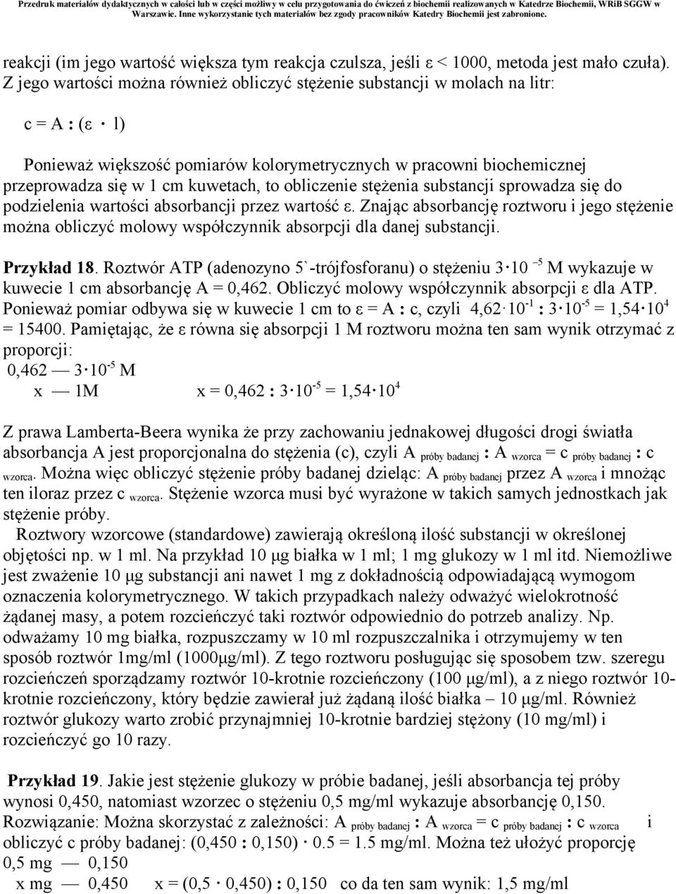 obliczenie stężenia substancji sprowadza się do podzielenia wartości absorbancji przez wartość ε.