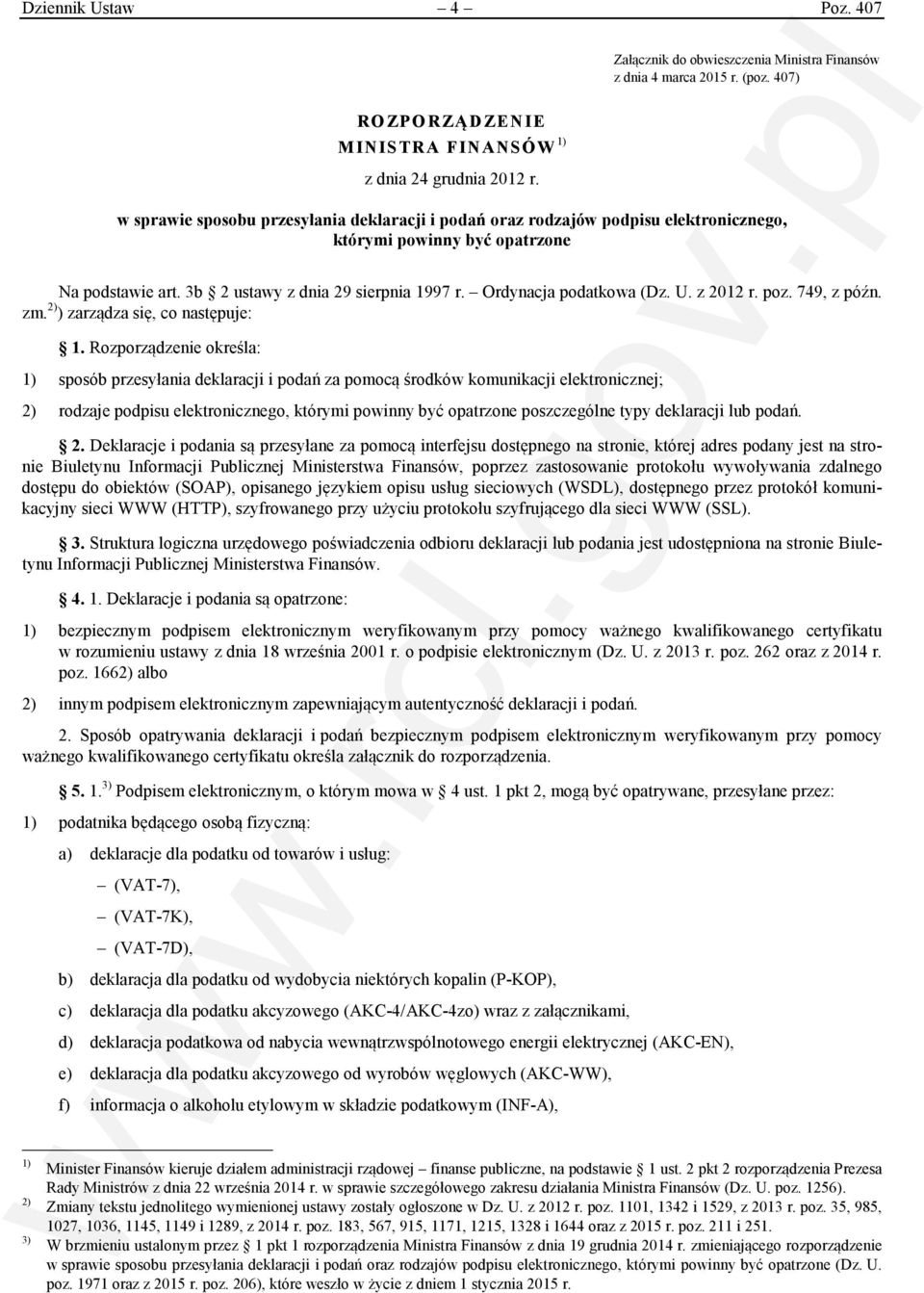 U. z 2012 r. poz. 749, z późn. zm. 2) ) zarządza się, co następuje: 1.