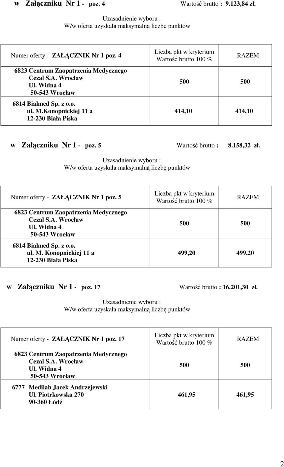 Numer oferty - ZAŁĄCZNIK Nr 1 poz. 5 499,20 499,20 w Załączniku Nr 1 - poz. 17 Wartość brutto : 16.