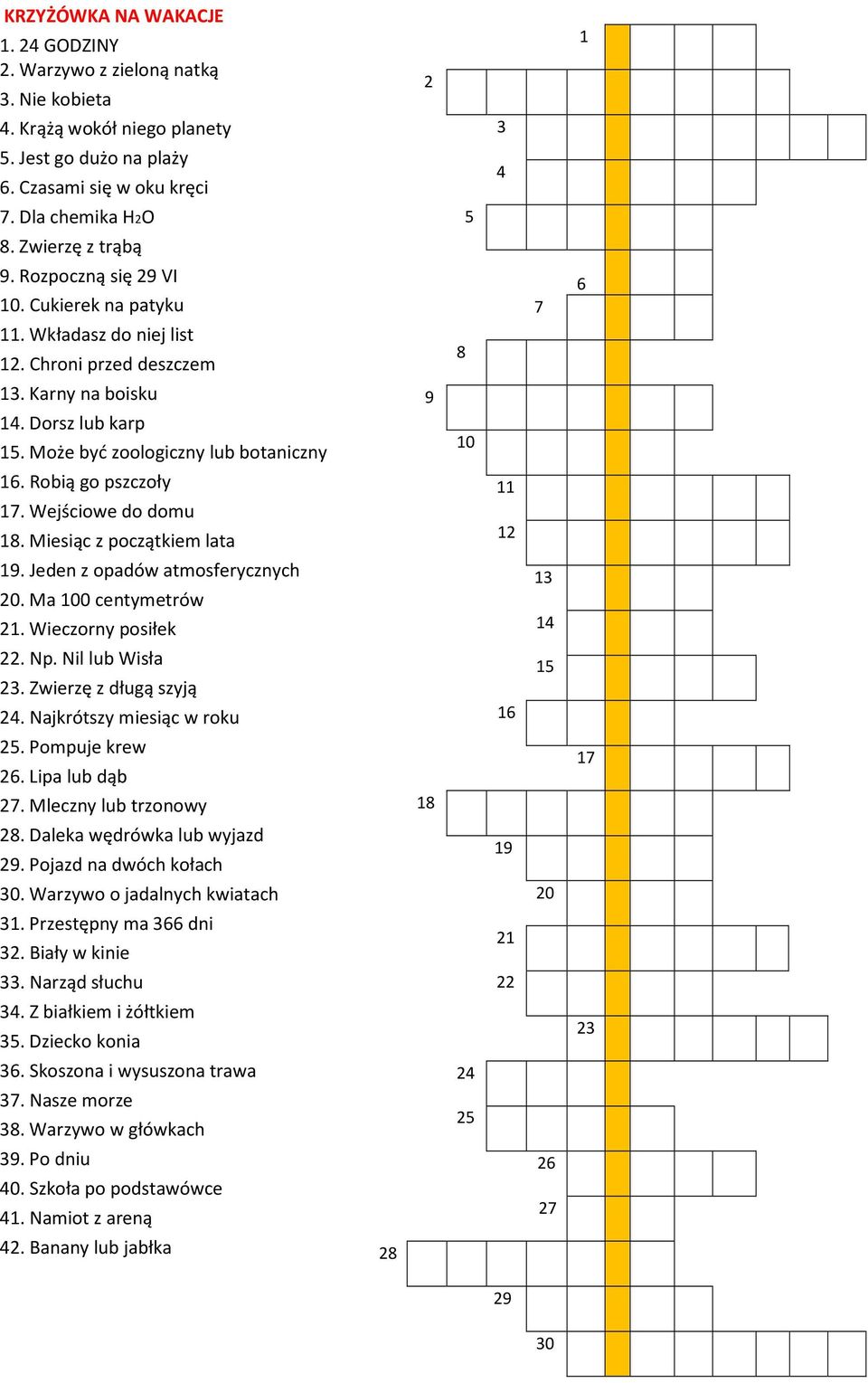 Wejściowe do domu 18. Miesiąc z początkiem lata 19. Jeden z opadów atmosferycznych 20. Ma 100 centymetrów 21. Wieczorny posiłek 22. Np. Nil lub Wisła 23. Zwierzę z długą szyją 24.