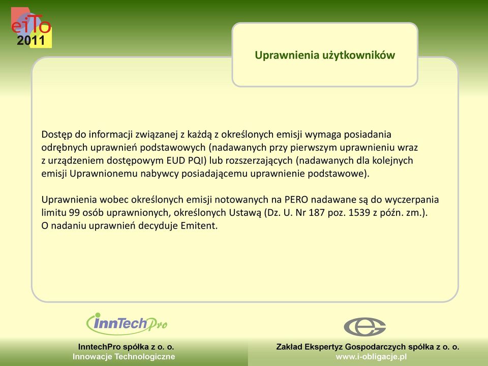 kolejnych emisji Uprawnionemu nabywcy posiadającemu uprawnienie podstawowe).