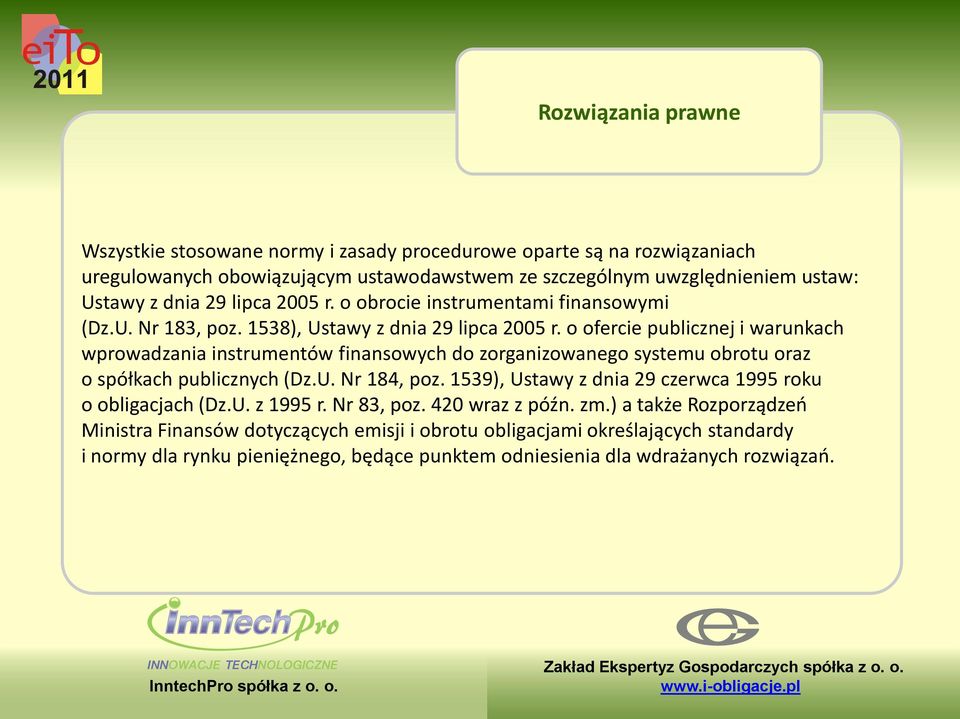 o ofercie publicznej i warunkach wprowadzania instrumentów finansowych do zorganizowanego systemu obrotu oraz o spółkach publicznych (Dz.U. Nr 184, poz.