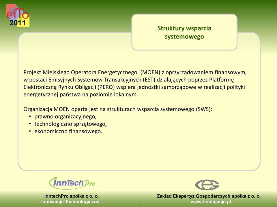 wspiera jednostki samorządowe w realizacji polityki energetycznej paostwa na poziomie lokalnym.