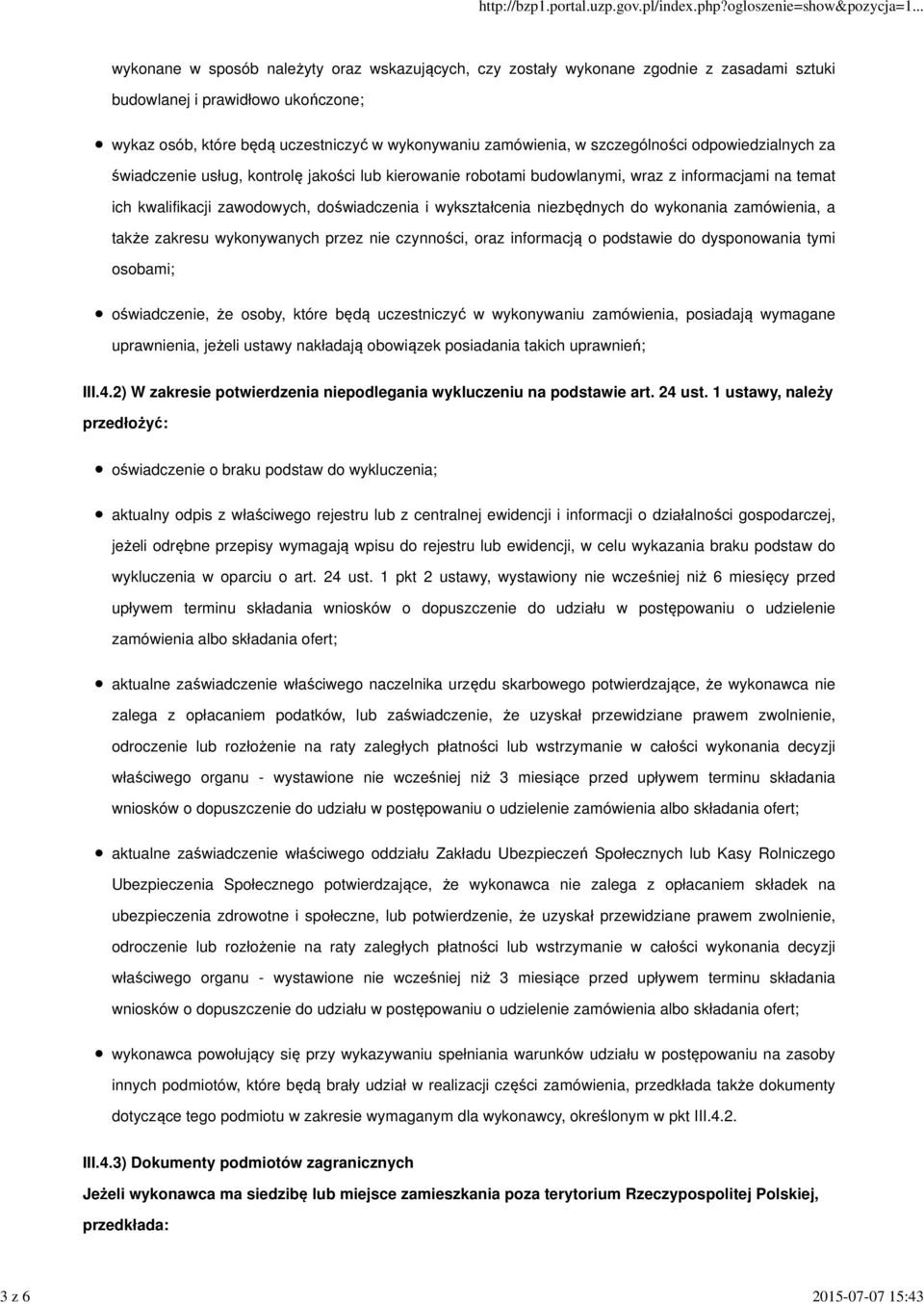 doświadczenia i wykształcenia niezbędnych do wykonania zamówienia, a także zakresu wykonywanych przez nie czynności, oraz informacją o podstawie do dysponowania tymi osobami; oświadczenie, że osoby,