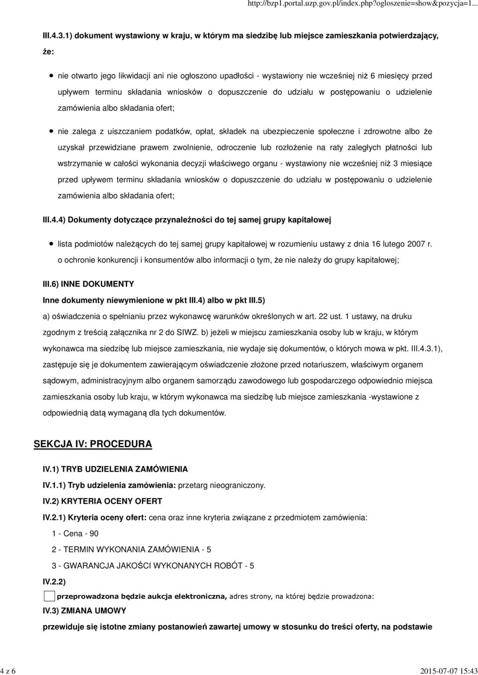 1) dokument wystawiony w kraju, w którym ma siedzibę lub miejsce zamieszkania potwierdzający, że: nie otwarto jego likwidacji ani nie ogłoszono upadłości - wystawiony nie wcześniej niż 6 miesięcy