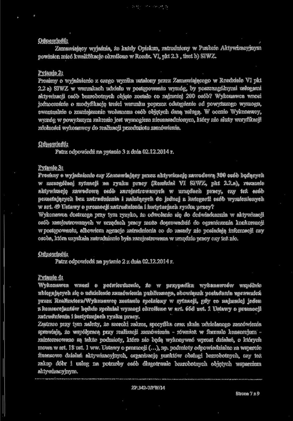 2 a) SIWZ w warunkach udziału w postępowaniu wymóg, by poszczególnymi usługami aktywizacji osób bezrobotnych objęte zostało co najmniej 200 osób?