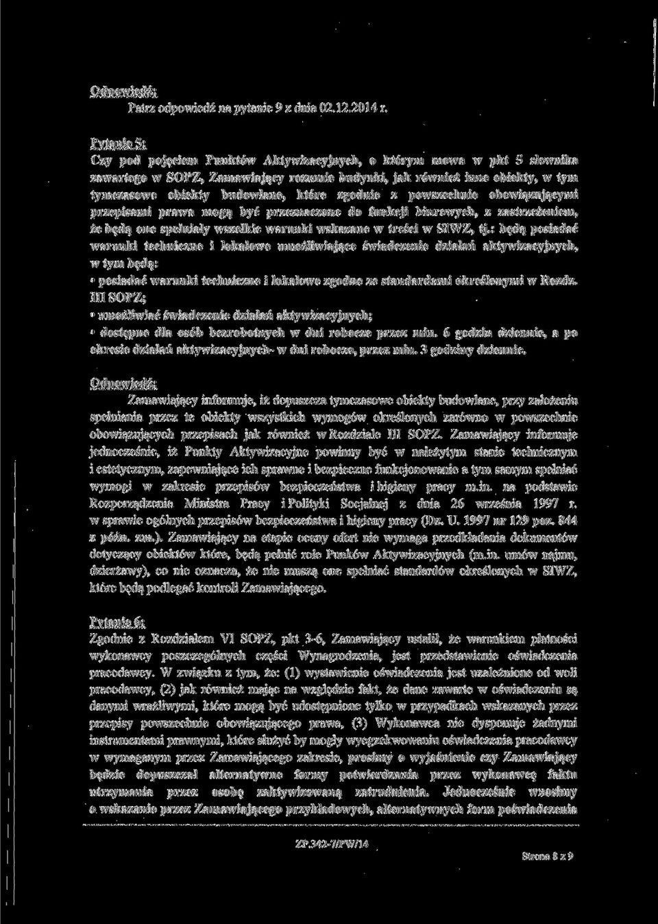 zgodnie z powszechnie obowiązującymi przepisami prawa mogą być przeznaczone do funkcji biurowych, z zastrzeżeniem, że będą one spełniały wszelkie warunki wskazane w treści w SIWZ, tj.