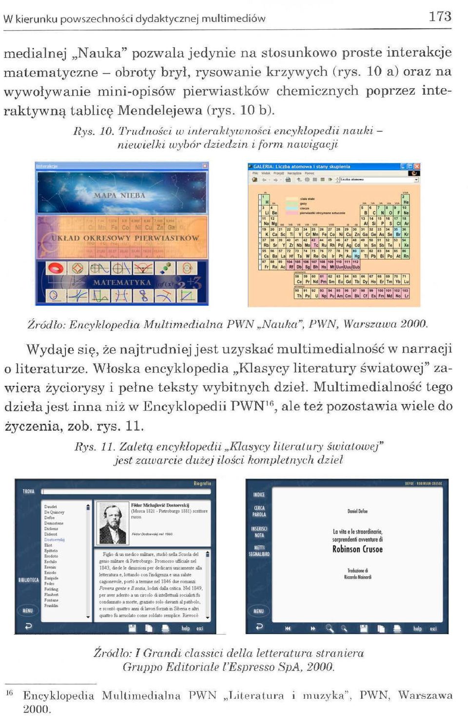 .i wybór dziedzin i form nawigacji GAlERIA: liczba atomowa i stany skupłenła l! ~~ "liw~m~t)dl~łoono<: ~ <~ ~.. a Ł.łll,. :±!... -. :::1,.,. -- rfo ' H -- M ~ ~ f;" """,. 1 ~ Ho ""' ' LI Be ~ łd..,..,_.