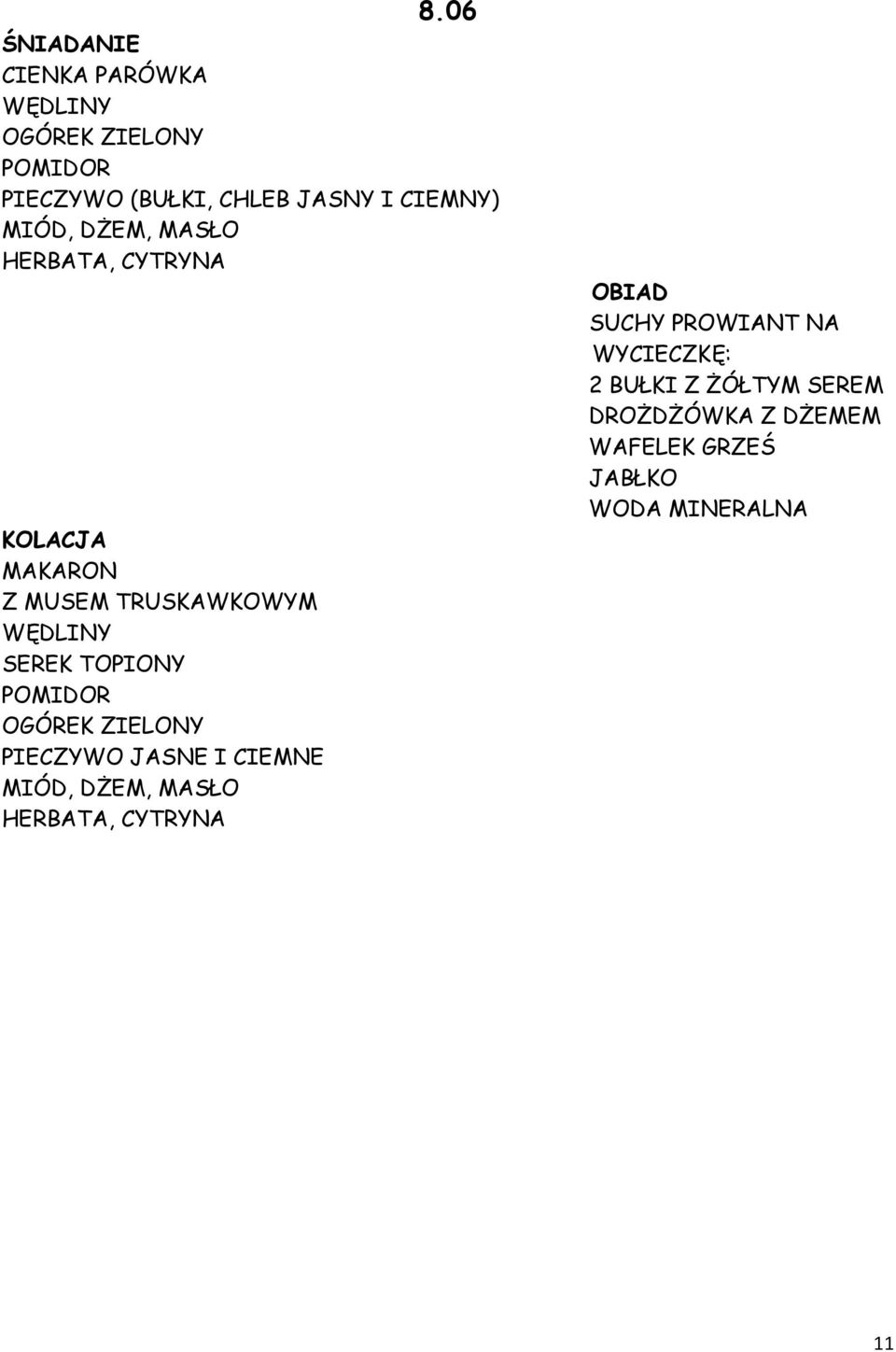 WYCIECZKĘ: 2 BUŁKI Z śółtym SEREM DROśDśÓWKA