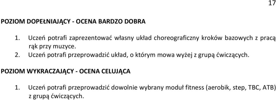 Uczeń potrafi przeprowadzić układ, o którym mowa wyżej z grupą