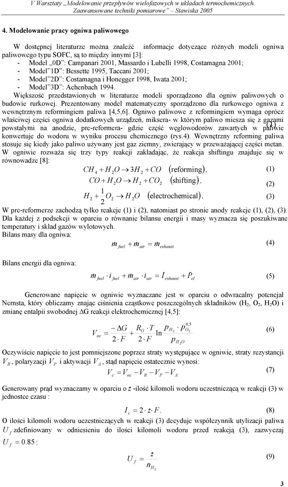 Massardo i Lubelli 1998, Costamagna 001; - Model 1D : Bessette 1995, Taccani 001; - Model D : Costamagna i Honegger 1998, Iwata 001; - Model 3D : Achenbach 1994.